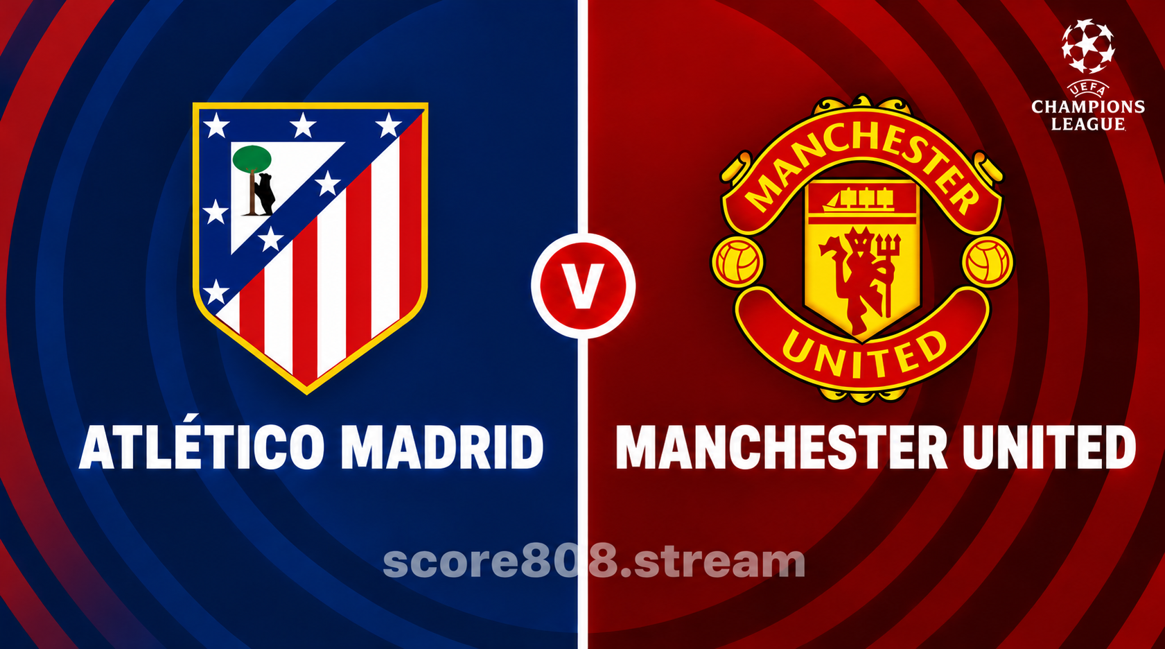 Atlético Madrid vs Manchester United: Champions League Preview, Team News and Prediction