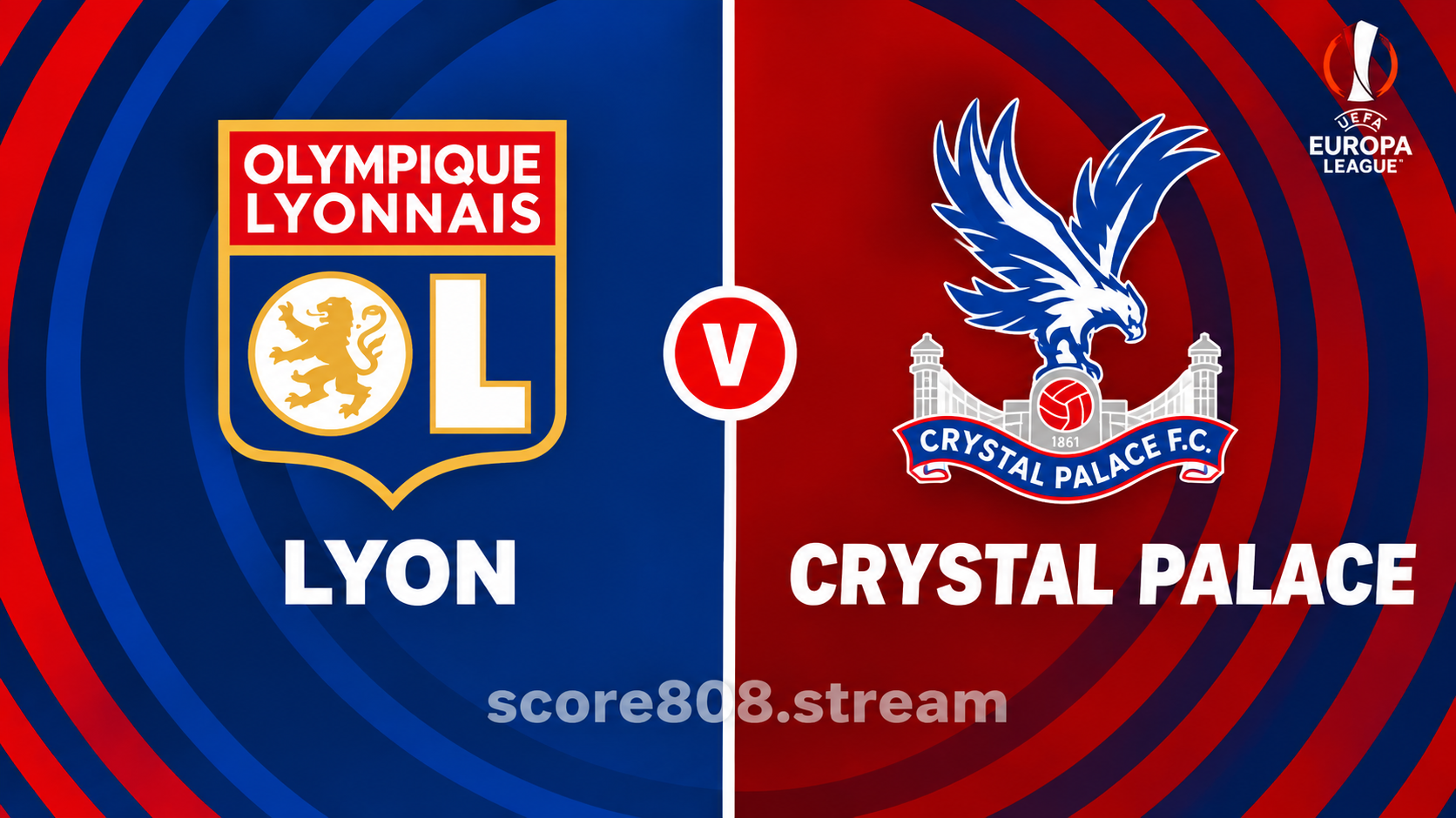 Lyon vs Crystal Palace: Europa League Preview, Team News and Prediction