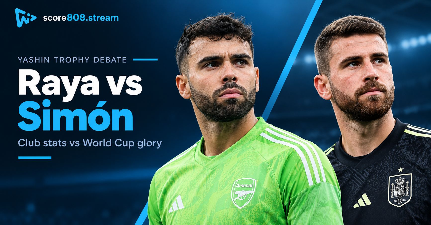 David Raya vs Unai Simón: Yashin Trophy Debate