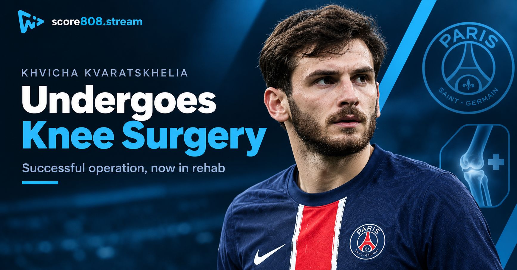 Official: Kvaratskhelia Undergoes Successful Knee Surgery