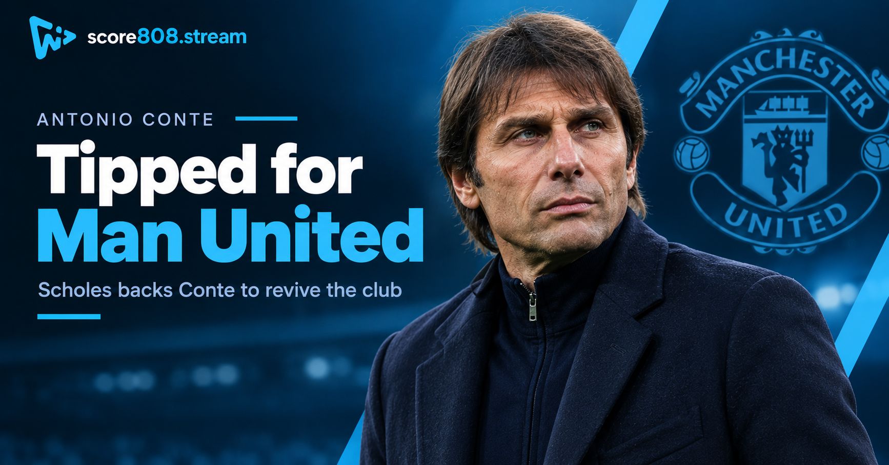 Antonio Conte Tipped to Rescue Manchester United